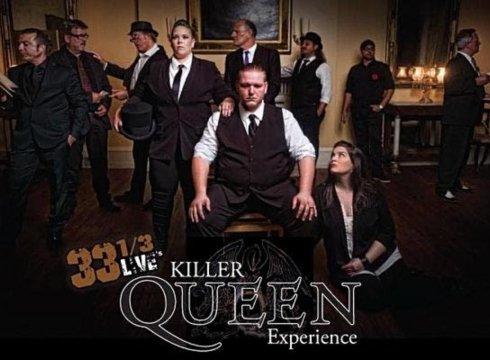 33 1/3 LIVE'S KILLER QUEEN EXPERIENCE!