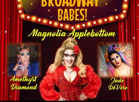 Broadway Babes Drag Show with Magnolia Applebottom