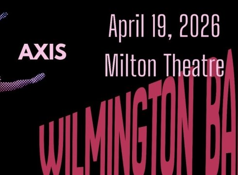 The Wilmington Ballet Presents AXIS