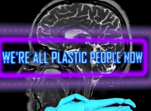 We're All Plastic People Now